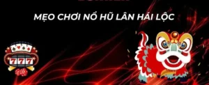 Cách Chơi Nổ Hũ Lân Hái Lộc Tại 188Bet Nhận Thưởng Tiền Tỷ Mỗi Ngày
